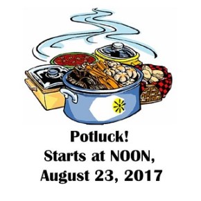 Its a Potluck!  August 23, NOON, 2017 General Club&nbsp;Meeting